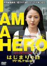 Watch I Am a Hero: The Day It Began Xmovies8