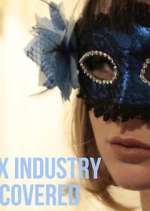 Watch Sex Industry: Uncovered Xmovies8
