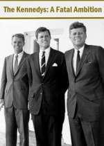Watch The Kennedys: A Fatal Ambition Xmovies8