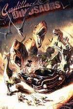 Watch Cadillacs and Dinosaurs Xmovies8