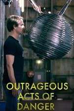 Watch Outrageous Acts of Danger Xmovies8