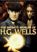Watch The Infinite Worlds of H.G. Wells Xmovies8