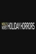 Watch Worlds Worst Holiday Horrors Xmovies8