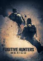 Fugitive Hunters Mexico xmovies8