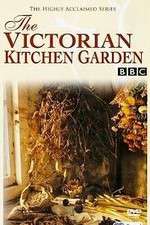 Watch The Victorian Kitchen Garden Xmovies8