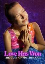 Watch Love Has Won: The Cult of Mother God Xmovies8