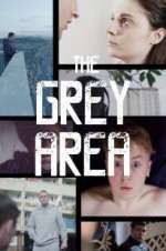 Watch The Grey Area Xmovies8
