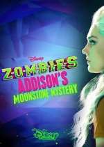 Watch ZOMBIES: Addison's Moonstone Mystery Xmovies8