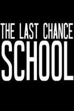 Watch The Last Chance School Xmovies8