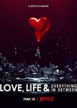 Watch Love, Life & Everything in Between Xmovies8