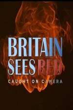 Watch Britain Sees Red: Caught On Camera Xmovies8