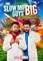 Watch The Slow Mo Guys' Big Adventures Xmovies8