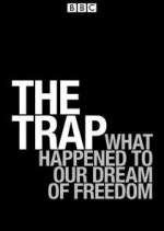 Watch The Trap: What Happened to Our Dream of Freedom Xmovies8