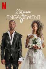 Watch Extreme Engagement Xmovies8