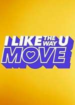 Watch I Like the Way U Move Xmovies8