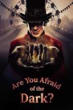 Watch Are You Afraid of the Dark? Xmovies8
