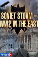 Watch Soviet Storm: WWII in the East Xmovies8