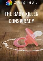 Watch The Baby Killer Conspiracy Xmovies8