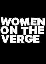 Watch Women on the Verge Xmovies8