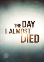 Watch The Day I Almost Died Xmovies8