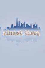 Watch Almost There Xmovies8