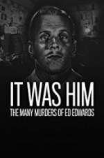 Watch It Was Him: The Many Murders of Ed Edwards Xmovies8