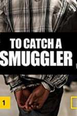 Watch To Catch a Smuggler Xmovies8