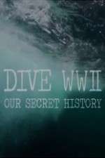 Watch Dive WWII: Our Secret History Xmovies8