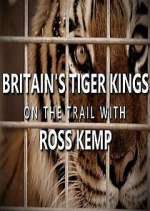 Watch Britain's Tiger Kings - On the Trail with Ross Kemp Xmovies8