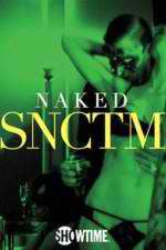 Watch Naked SNCTM Xmovies8