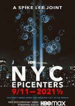 Watch NYC Epicenters 9/11→2021½ Xmovies8