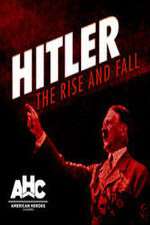 Watch Hitler: The Rise and Fall Xmovies8