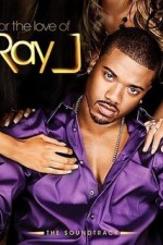 Watch For the Love of Ray J Xmovies8