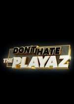 Watch Don't Hate the Playaz Xmovies8