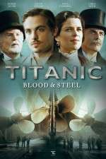 Watch Titanic Blood and Steel Xmovies8