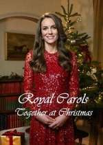 Watch Royal Carols: Together at Christmas Xmovies8