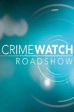 Watch Crimewatch Roadshow Xmovies8