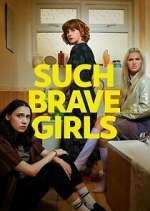 Watch Such Brave Girls Xmovies8