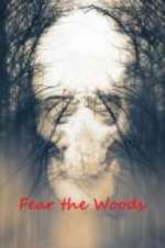 Watch Fear the Woods Xmovies8