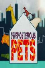 Watch Preposterous Pets Xmovies8