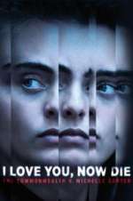 Watch I Love You, Now Die: The Commonwealth Vs. Michelle Carter Xmovies8