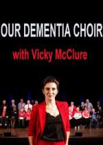 Watch Our Dementia Choir with Vicky Mcclure Xmovies8
