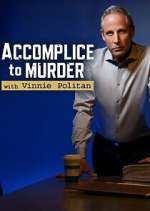 Watch Accomplice to Murder with Vinnie Politan Xmovies8