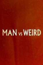 Watch Man Vs Weird Xmovies8