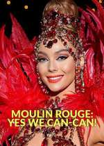 Watch Moulin Rouge: Yes We Can-Can! Xmovies8