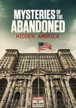 Watch Mysteries of the Abandoned: Hidden America Xmovies8
