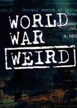 Watch World War Weird Xmovies8