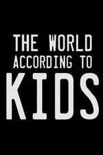 Watch The World According to Kids Xmovies8