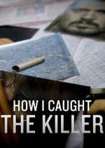 Watch How I Caught the Killer Xmovies8