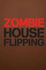 Watch Zombie House Flipping Xmovies8